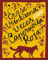 Érase 21 Veces Caperucita Roja