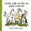 Lula, ¿De Quién Es este Huevo?