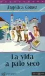 La Vida a Palo Seco