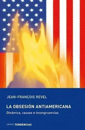 La Obsesión Antiamericana