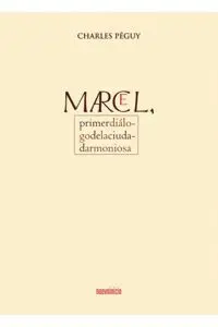 Marcel. Primer Diálogo de la Ciudad Armoniosa