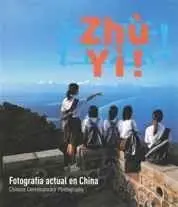 Zhù Yì!. Fotografía Actual en China