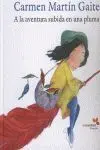 Carmen Martín Gaite. A la Aventura Subida en una Pluma