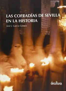 Las Cofradías de Sevilla en la Historia