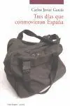 Tres Dias que Conmovieron España