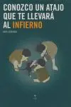 Conozco un Atajo que te Llevará Al Infierno