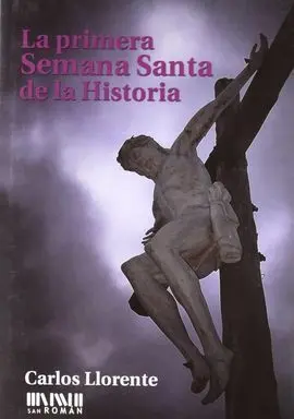 Primera Semana Santa Hª (San Roman)