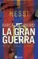 Madrid / Barça. La Gran Guerra