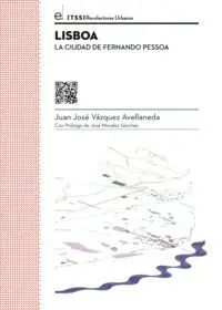 Lisboa. La Ciudad de Fernando Pessoa.