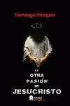 La Otra Pasión de Jesucristo