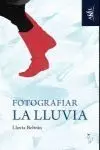 Fotografiar la Lluvia