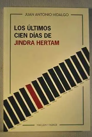 Los Últimos Cien Días de Jindra Hertam