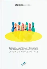 El Panorama Económico y Financiero: 100 Cuestiones para la Reflexión y el Debate