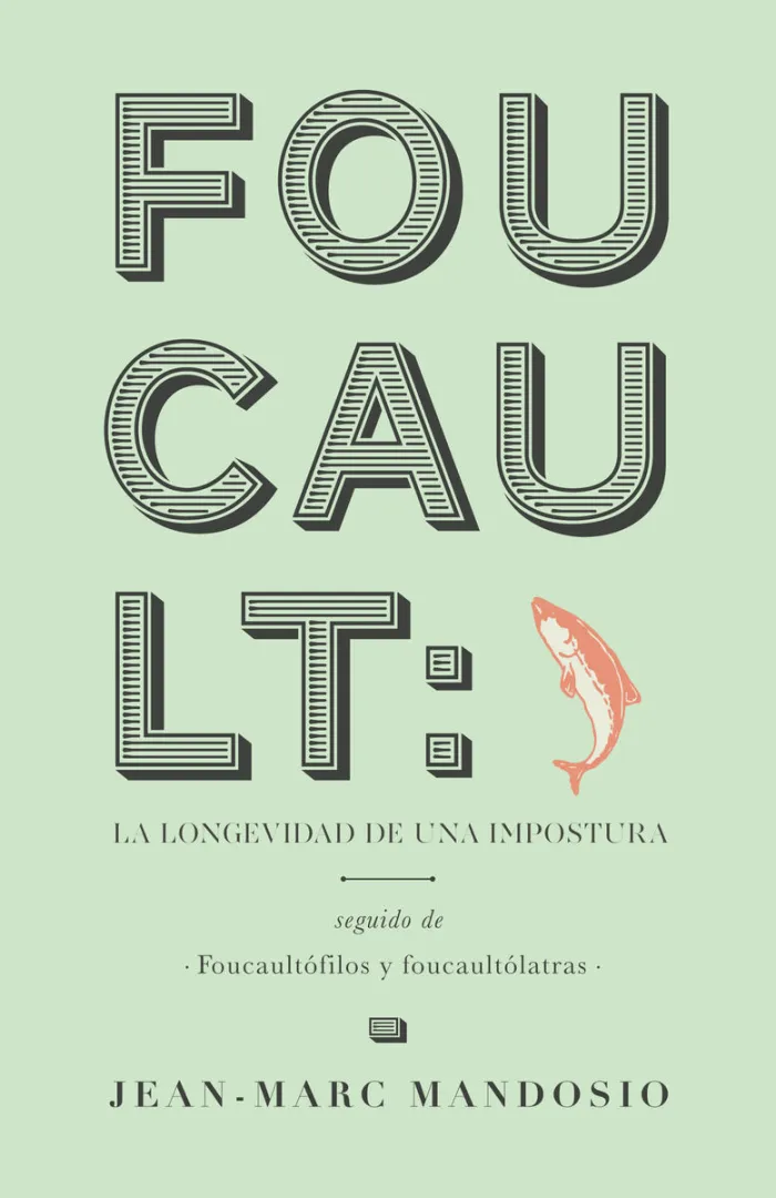 Foucault:la Longevidad de una Impostura