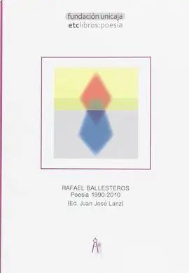 Rafael Ballesteros. Poesia (1990-2010)