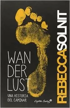 Wanderlust: una Historia del Caminar
