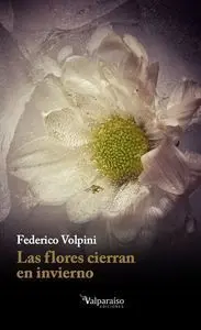 Las Flores Cierran en Invierno