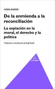 De la Enmienda a la Reconcialición. La Expiación en la Moral, el Dercho y la Pol