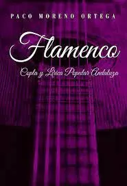 Flamenco. Copla y Lirica Popular Andaluza