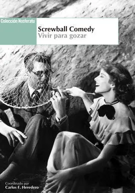Screwball Comedy. Vivir para Gozar