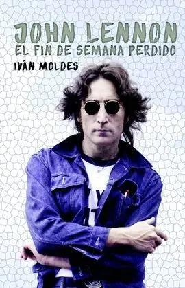 John Lennon. El Fin de Semana Perdido
