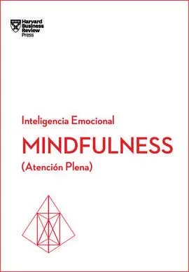 Mindfulness. Serie Inteligencia Emocional Hbr