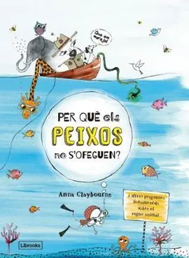 Per què Els Peixos no S'ofeguen?