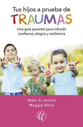Tus Hijos a Prueba de Traumas