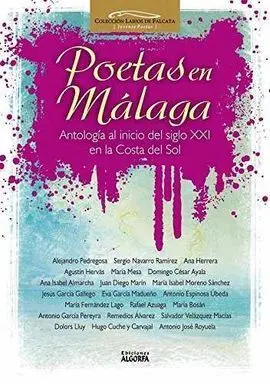 Poetas en Málaga. Antología Poética Al Inicio del Siglo Xxi en la Costa del Sol.
