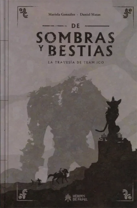 De Sombras y Bestias. La Travesía de Team Ico