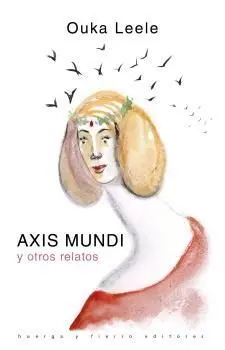Axis Mundi y Otros Relatos