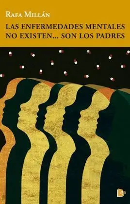 Las Enfermedades Mentales no Existen... Son los Padres