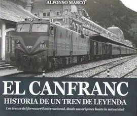 El Canfranc, Historia de un Tren de Leyenda