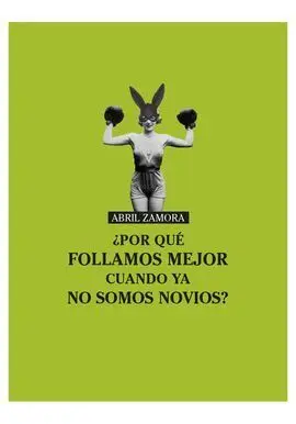 Por que Follamos Mejor Cuando Ya no Somos Novios