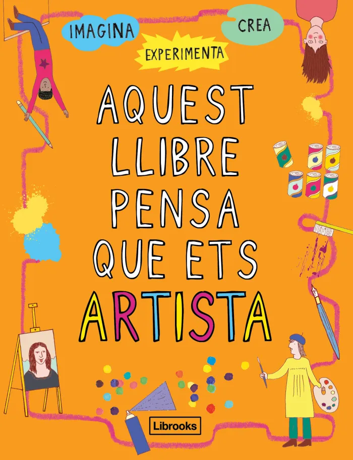Aquest Llibre Pensa que Ets un Artista - Cat