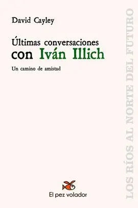 Ultimas Conversaciones con Ivan Illich