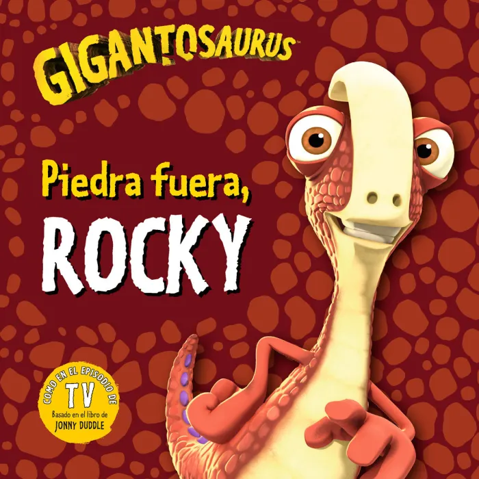 Gigantosaurus. Piedra Fuera, Rocky