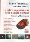 La Dificil Supervivencia de la Especie Humana