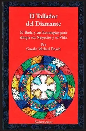 El Tallador del Diamante : Buda y Sus Estrategias para Dirigir tu Negocio y tu Vida