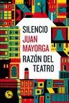 Silencio ; Razon del Teatro