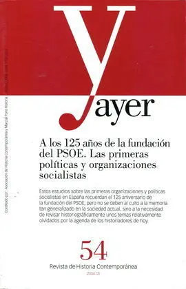 A los 125 Años de la Fundación del Psoe. Las Primeras Políticas y Organizaciones Socialistas
