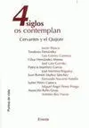 4 Siglos os Contemplan. Cervantes y el Quijote