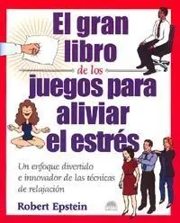 El Gran Libro del Juegos para Aliviar el Estrés