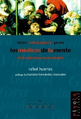 Los Médicos de la Mente. De la Neurología Al Psicoanálisis