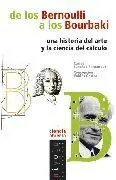 De los Bernoulli a los Bourbaki. Una Historia del Arte y la Ciencia del Cálculo
