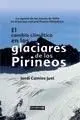 Cambio Climatico en los Glaciares de los Pirineos