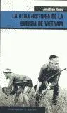 La Otra Historia de la Guerra de Vietnam