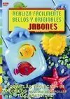 Realiza Fácilmente Bellos y Originales Jabones