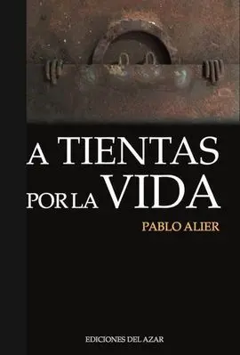 A Tientas por la Vida