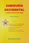 Sabiduría Occidental o Ciencia Oculta Cristiana Vol. I
